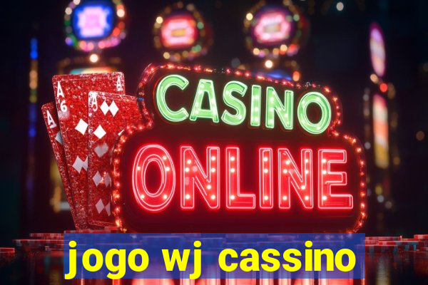 jogo wj cassino